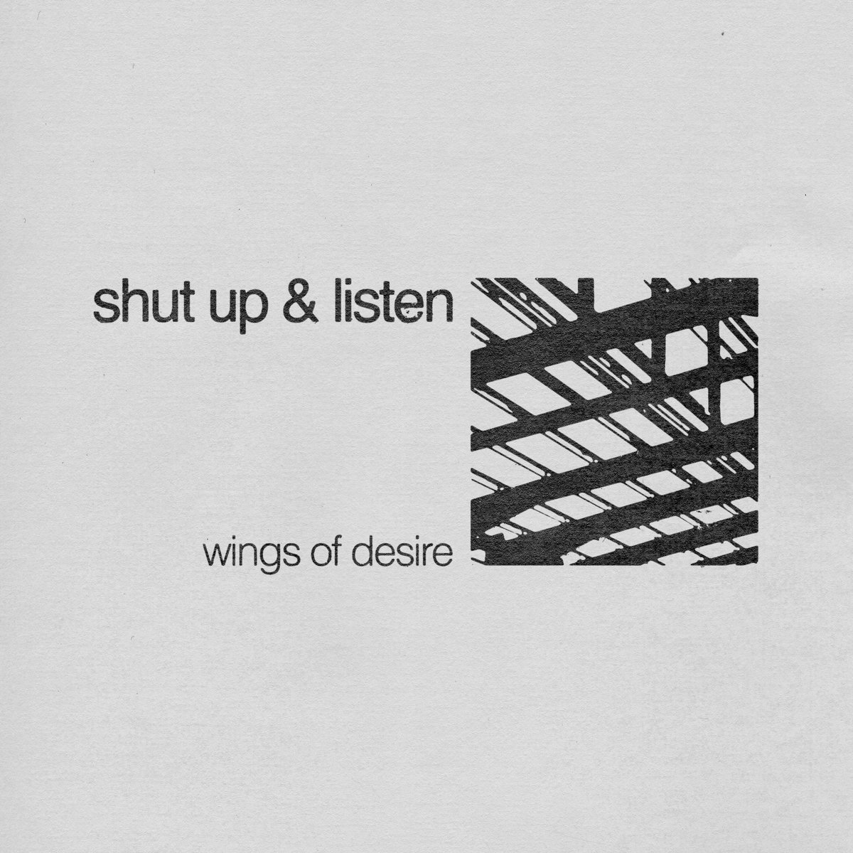 Wings Of Desire - Shut Up & Listen EP